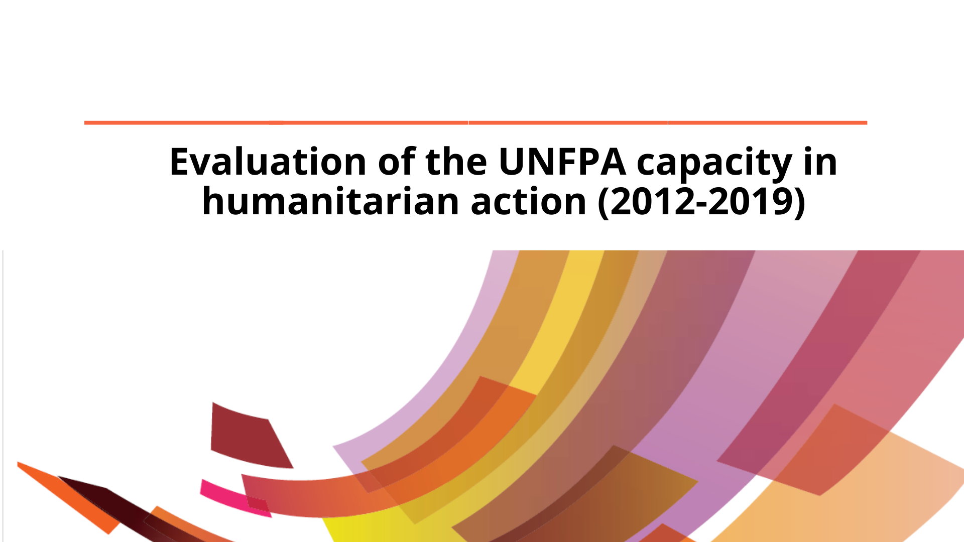 a visual with the text valuation of the UNFPA capacity in humanitarian action (2012-2019)