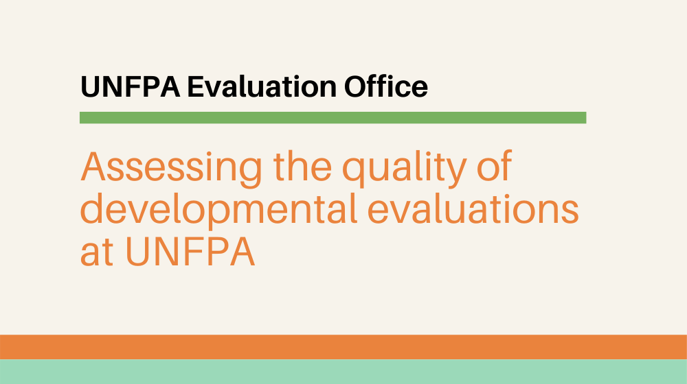 Unfpos Assessing the quality of developmental evaluations at UNFPA | UNFPA ...